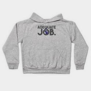 Adequate Job Kids Hoodie